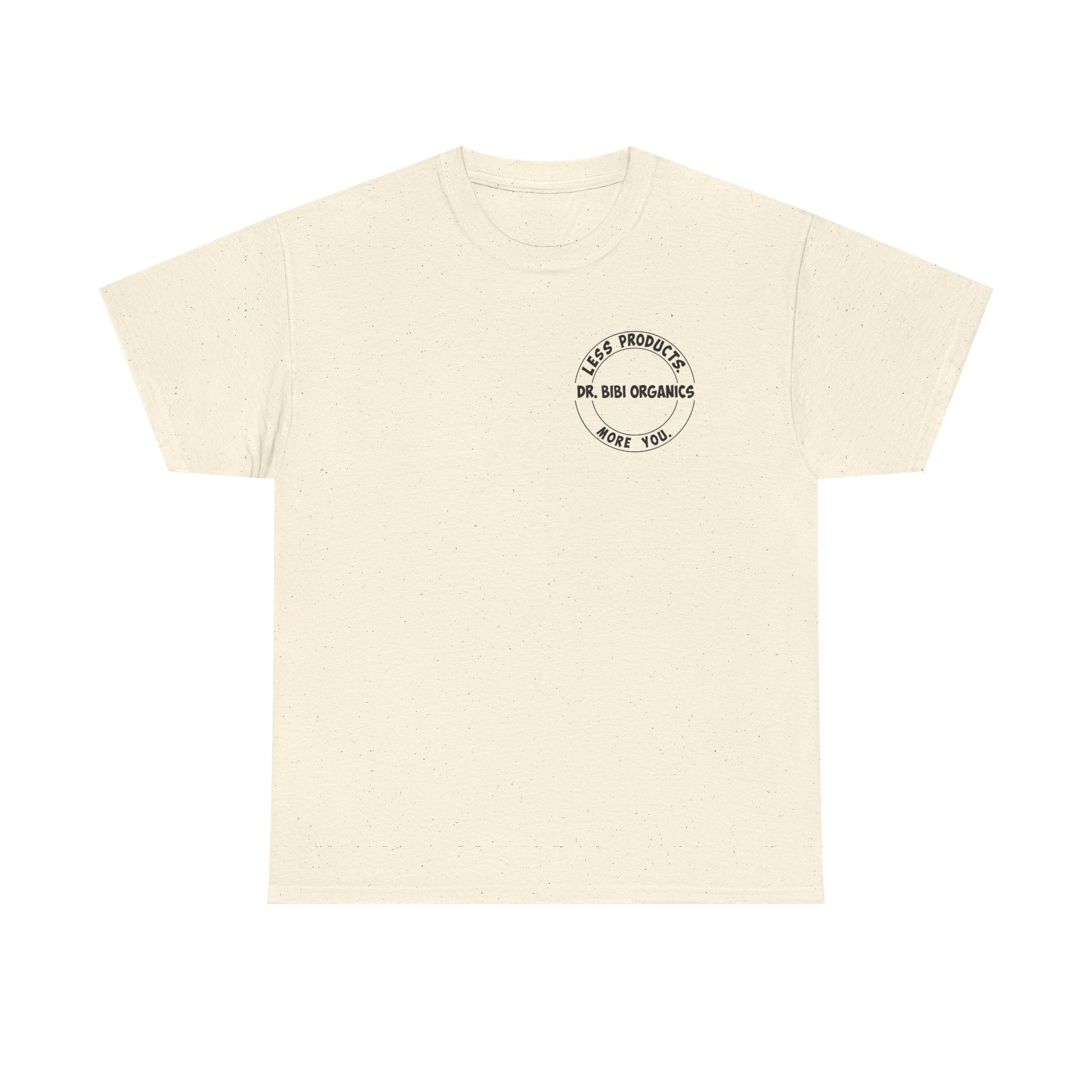 Less Products. More You. Stylish T-shirt
