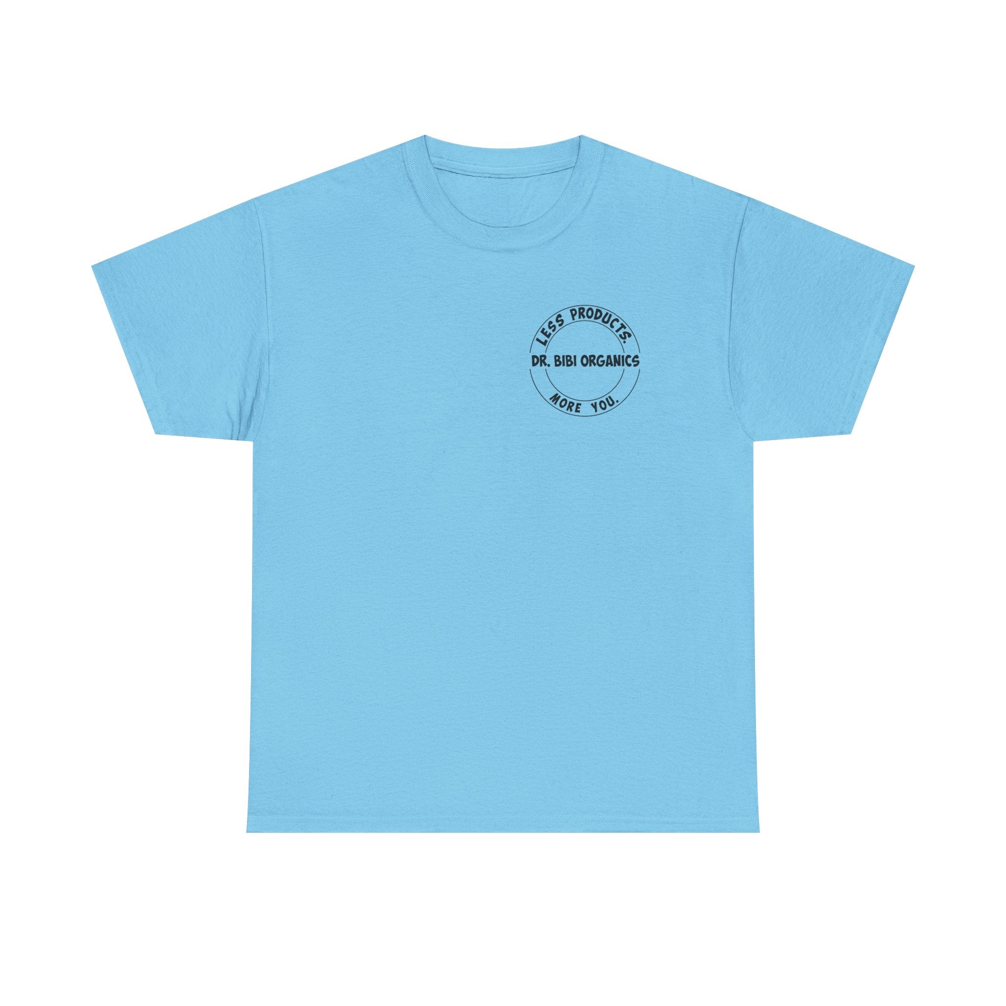 Less Products. More You. Stylish T-shirt