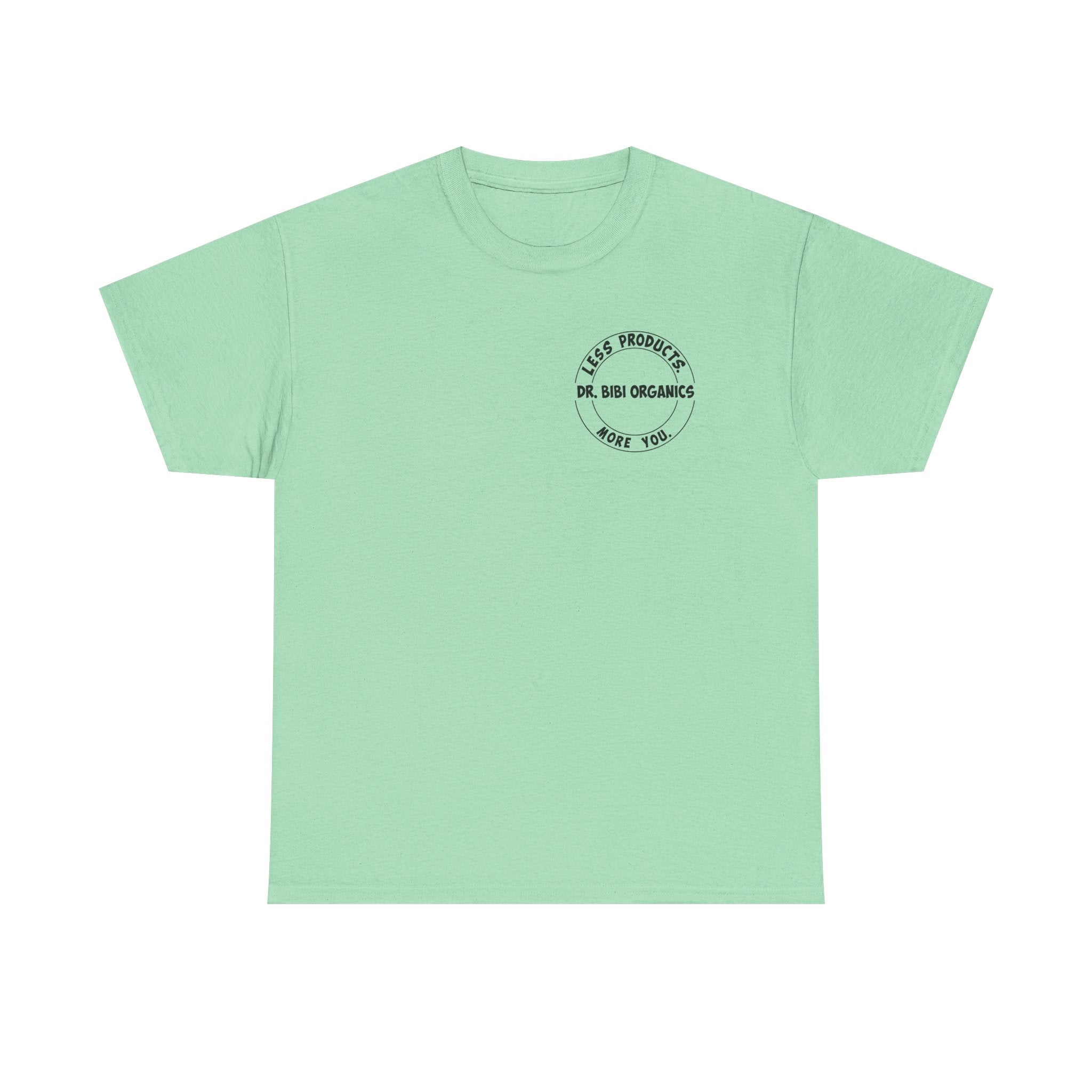 Less Products. More You. Stylish T-shirt